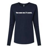 You Owe Me 21 Cents Bold Text - Feminist Womens Cotton Relaxed Long Sleeve T-Shirt