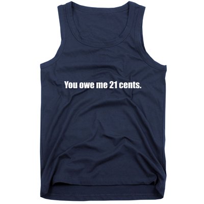 You Owe Me 21 Cents Bold Text - Feminist Tank Top