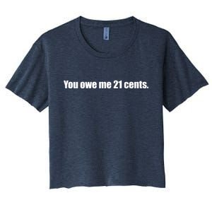 You Owe Me 21 Cents Bold Text - Feminist Women's Crop Top Tee