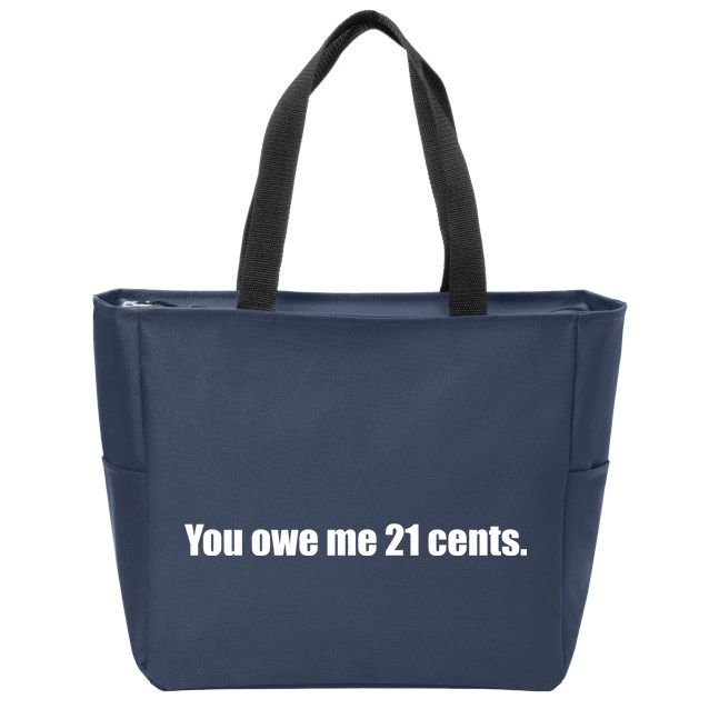 You Owe Me 21 Cents Bold Text - Feminist Zip Tote Bag