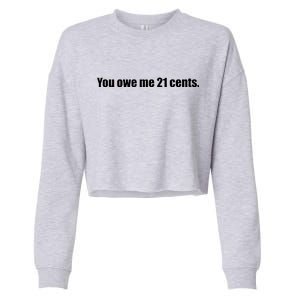 You Owe Me 21 Cents Bold Text - Feminist Cropped Pullover Crew