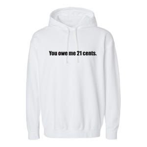 You Owe Me 21 Cents Bold Text - Feminist Garment-Dyed Fleece Hoodie