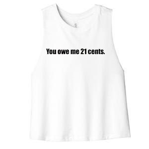 You Owe Me 21 Cents Bold Text - Feminist Women's Racerback Cropped Tank