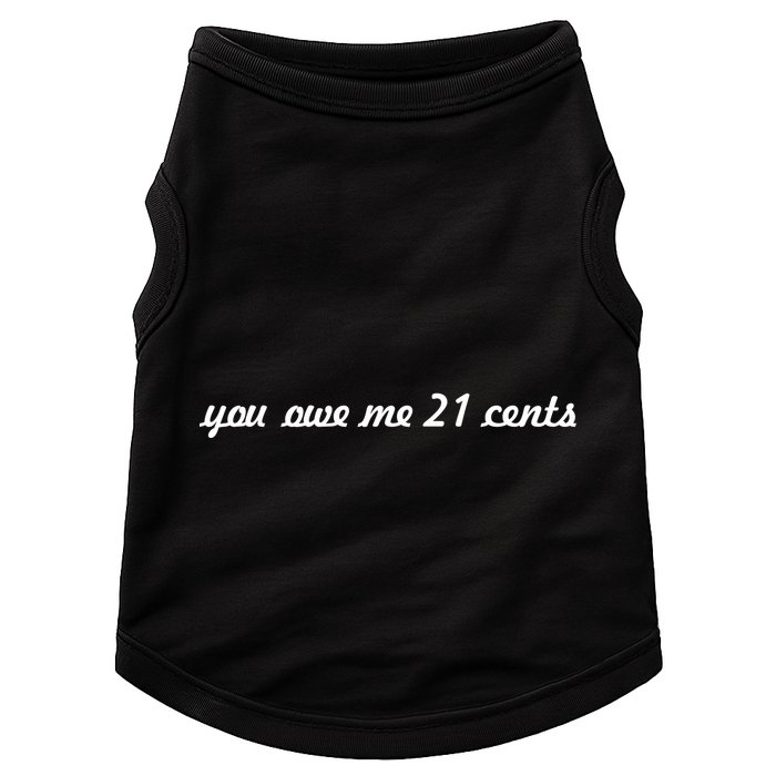 You Owe Me 21 Cents Scrip Text Doggie Tank