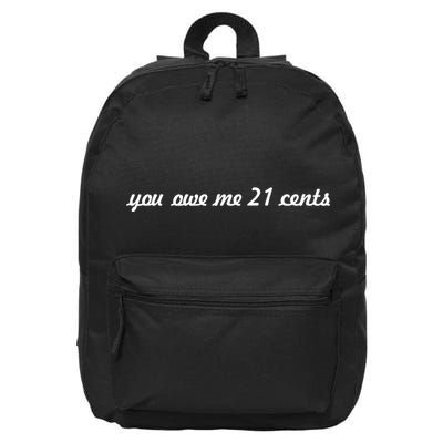You Owe Me 21 Cents Scrip Text 16 in Basic Backpack