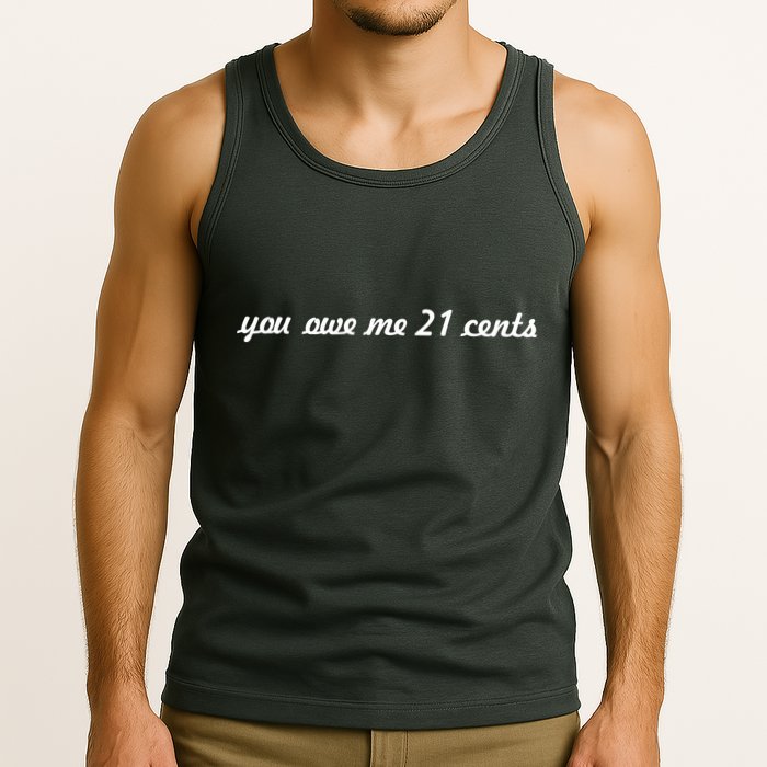 You Owe Me 21 Cents Scrip Text Tank Top