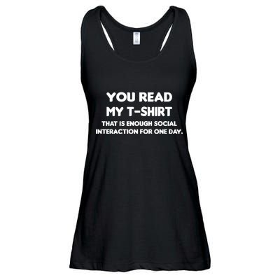You Read My Tee Shirt That's Enough Social Interaction For a Day Ladies Essential Flowy Tank