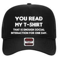 You Read My Tee Shirt That's Enough Social Interaction For a Day Trucker Hat
