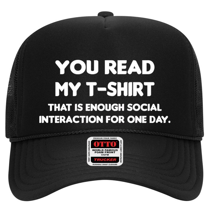 You Read My Tee Shirt That's Enough Social Interaction For a Day Trucker Hat