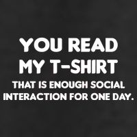 You Read My Tee Shirt That's Enough Social Interaction For a Day Trucker Hat