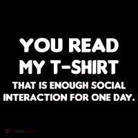 You Read My Tee Shirt That's Enough Social Interaction For a Day Toddler T-Shirt