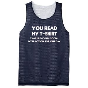 You Read My Tee Shirt That's Enough Social Interaction For a Day Mesh Reversible Basketball Jersey Tank