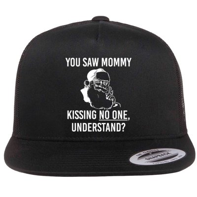 You Saw Mommy Kissing No One Understand Flatbill Hat