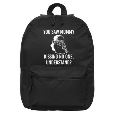 You Saw Mommy Kissing No One Understand 16 in Basic Backpack