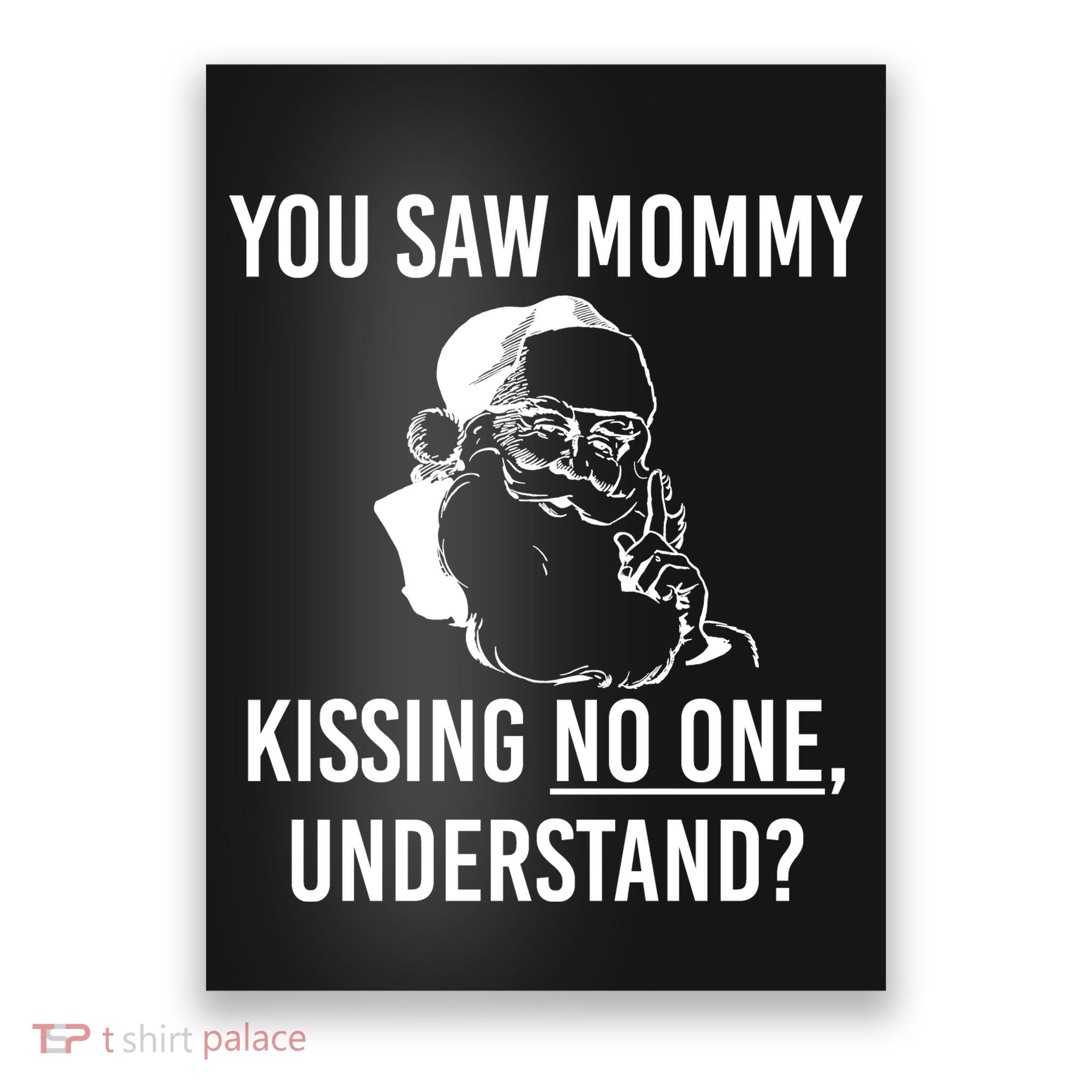 You Saw Mommy Kissing No One Understand Poster