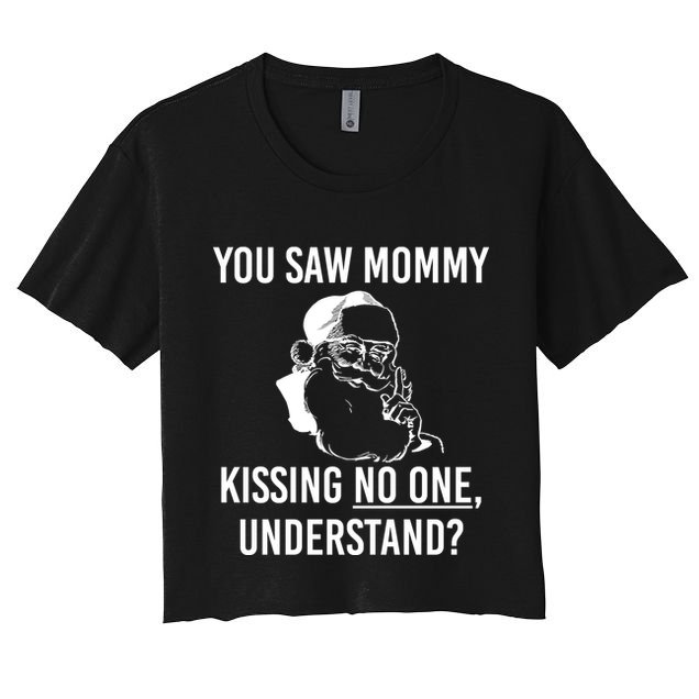 You Saw Mommy Kissing No One Understand Crop Top