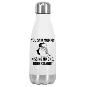 You Saw Mommy Kissing No One Understand Stainless Steel Insulated Water Bottle