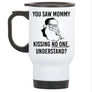 You Saw Mommy Kissing No One Understand Stainless Steel Travel Mug