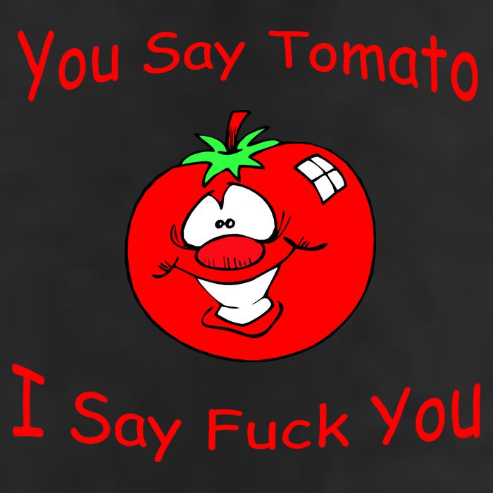 You Say Tomato I Say Fuck You Hat