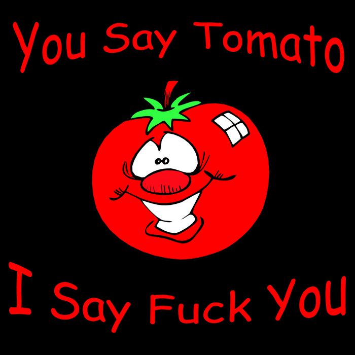 You Say Tomato I Say Fuck You Zip Tote Bag