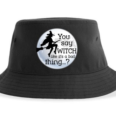 You Say Witch Like It's A Bad Thing Sustainable Bucket Hat
