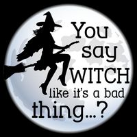 You Say Witch Like It's A Bad Thing Sustainable Bucket Hat