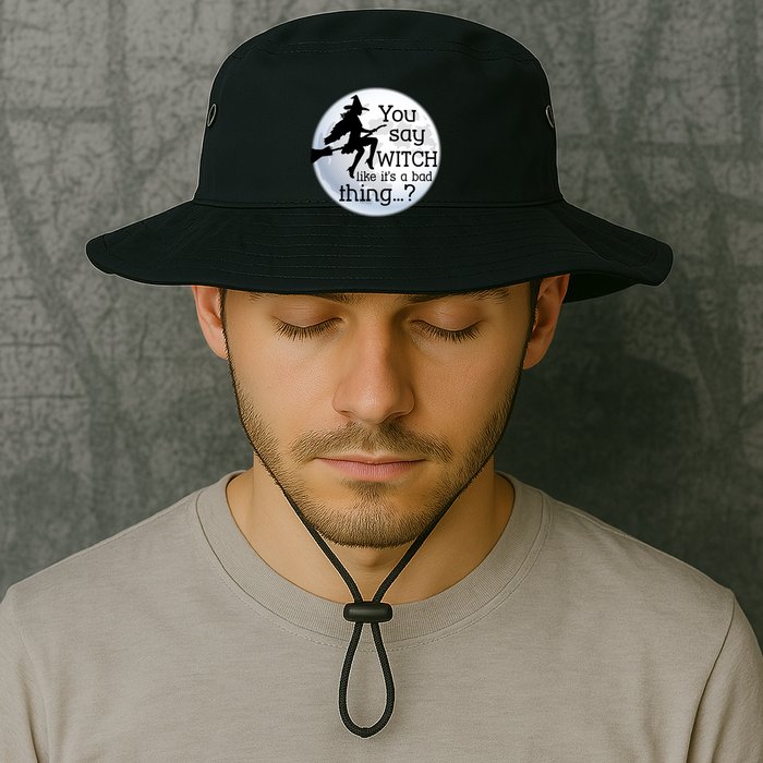 You Say Witch Like It's A Bad Thing Bucket Hat