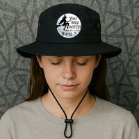 You Say Witch Like It's A Bad Thing Bucket Hat