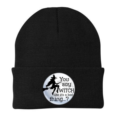 You Say Witch Like It's A Bad Thing Beanie