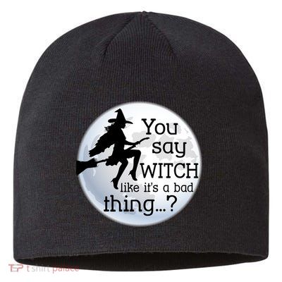 You Say Witch Like It's A Bad Thing Sustainable Beanie