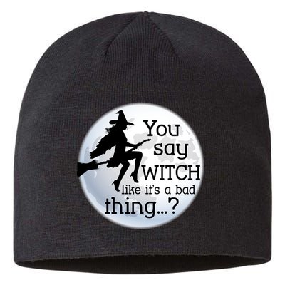 You Say Witch Like It's A Bad Thing Sustainable Beanie