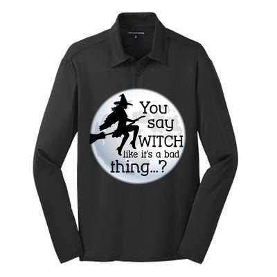 You Say Witch Like It's A Bad Thing Silk Touch Performance Long Sleeve Polo