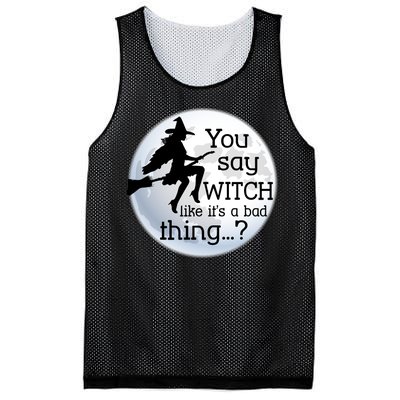 You Say Witch Like It's A Bad Thing Mesh Reversible Basketball Jersey Tank