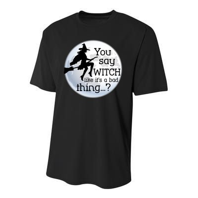 You Say Witch Like It's A Bad Thing Youth Performance Sprint T-Shirt