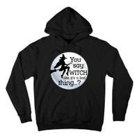 You Say Witch Like It's A Bad Thing Tall Hoodie