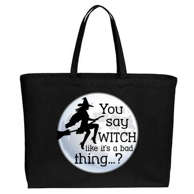 You Say Witch Like It's A Bad Thing Cotton Canvas Jumbo Tote