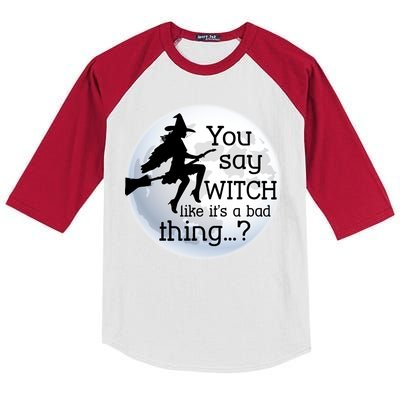 You Say Witch Like It's A Bad Thing Kids Colorblock Raglan Jersey