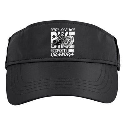 You See My Bike It Means I'm A Pretty Cool Grandpa Adult Drive Performance Visor