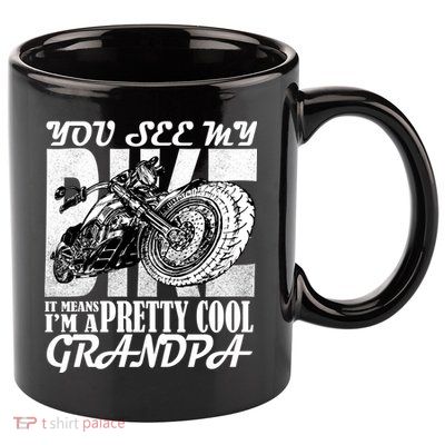 You See My Bike It Means I'm A Pretty Cool Grandpa 11oz C Handle Ceramic Mug