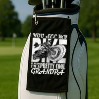 You See My Bike It Means I'm A Pretty Cool Grandpa Golf Towel