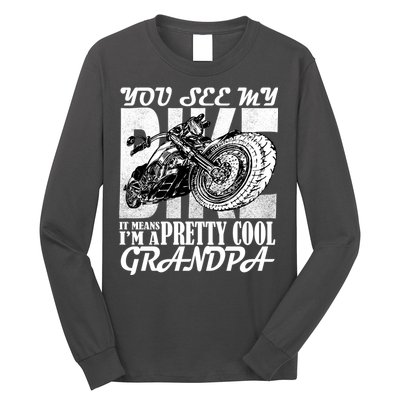 You See My Bike It Means I'm A Pretty Cool Grandpa Long Sleeve Shirt
