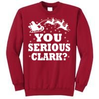 You Serious Clark? Tall Sweatshirt