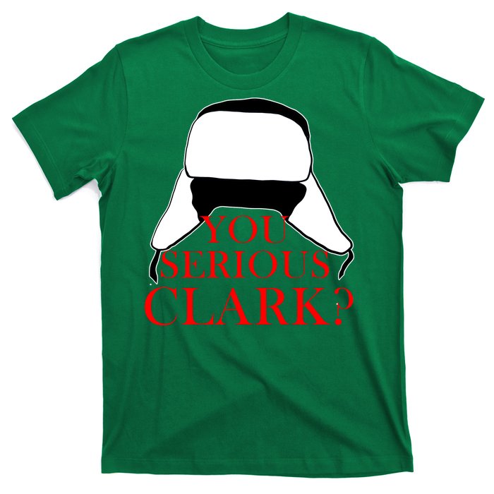 You Serious Clark? Funny Christmas T-Shirt