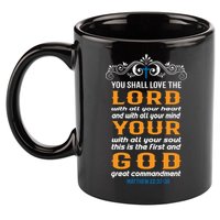 You Shall Love The Lord Matthew 22:37-38 11oz C Handle Ceramic Mug