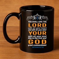 You Shall Love The Lord Matthew 22:37-38 11oz C Handle Ceramic Mug