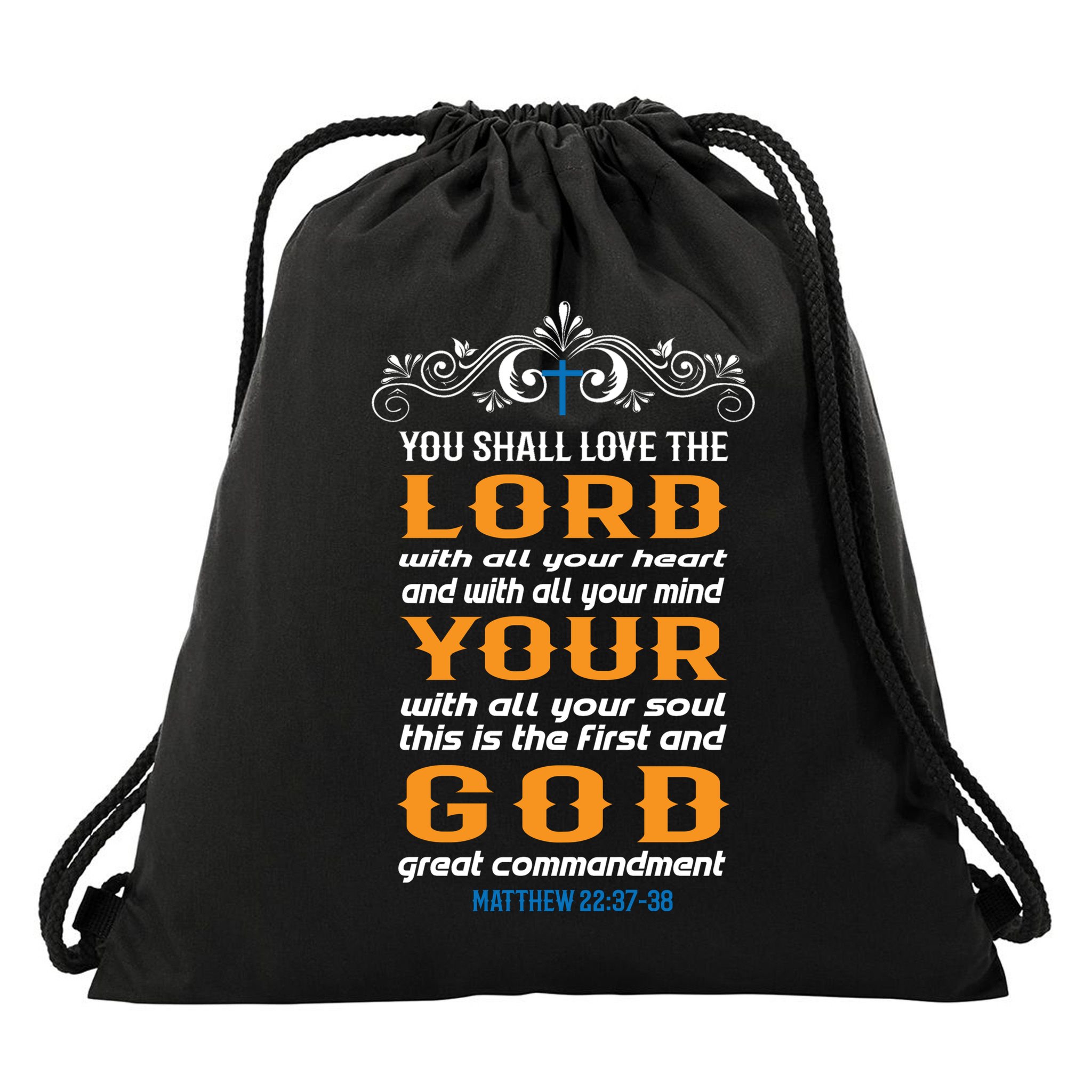 You Shall Love The Lord Matthew 22:37-38 Drawstring Bag
