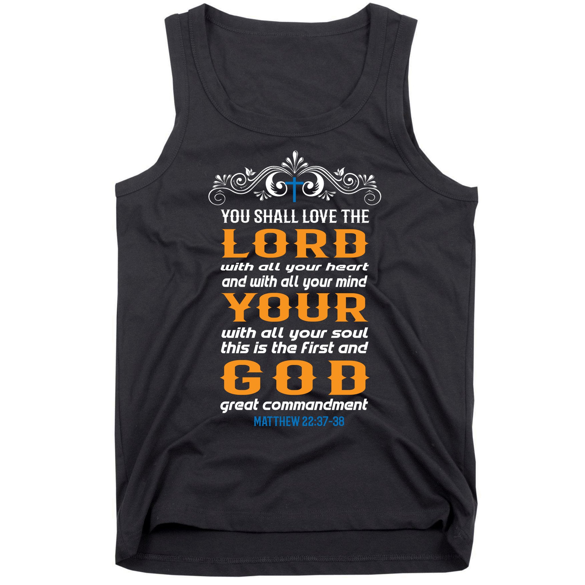 You Shall Love The Lord Matthew 22:37-38 Tank Top