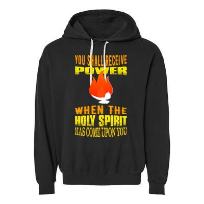 You shall receive power when the Holy Spirit has come upon you Acts 1:8 Garment-Dyed Fleece Hoodie