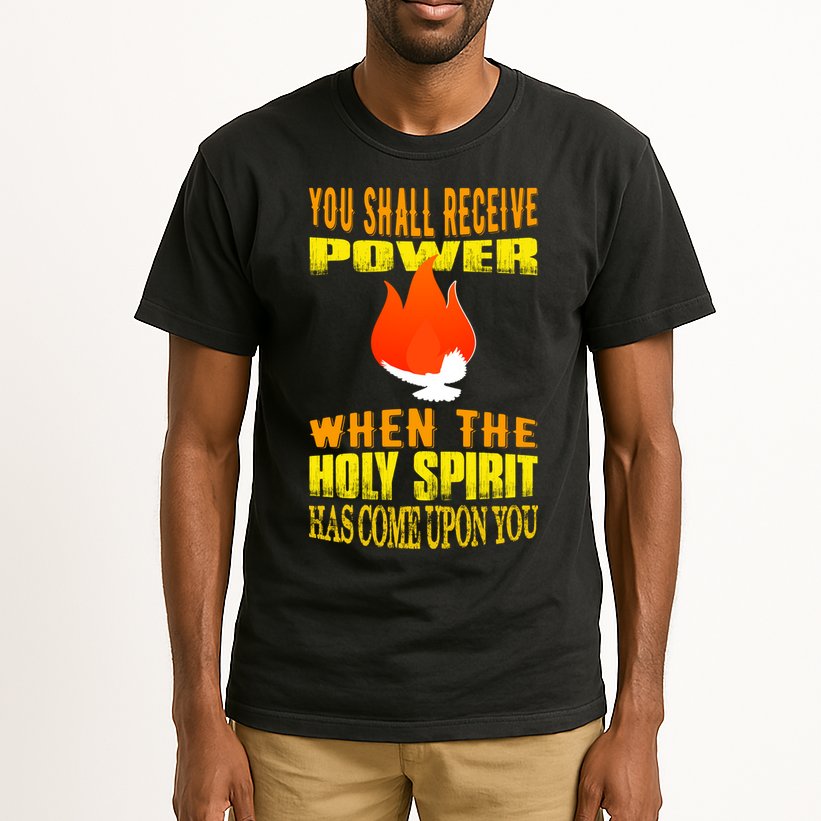 You shall receive power when the Holy Spirit has come upon you Acts 1:8 Tall T-Shirt