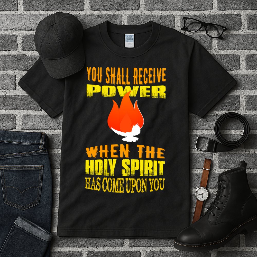 You shall receive power when the Holy Spirit has come upon you Acts 1:8 Tall T-Shirt